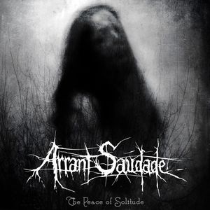 ARRANT SAUDADE - The Peace Of Solitude (DigiCD)