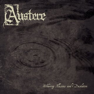 AUSTERE - Withering Illusions And Desolation (12")