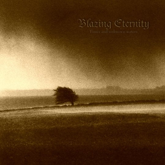 BLAZING ETERNITY - Times And Unknown Waters (CD)