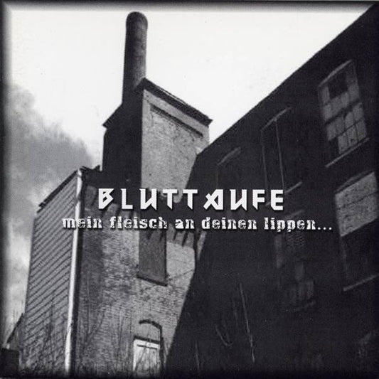 BLUTTAUFE - Mein Fleisch An Deinen Lippen (CD)