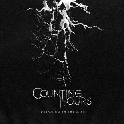 COUNTING HOURS - Dreaming In The Mire (CD+7")