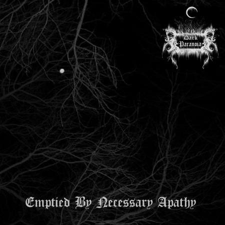 DARK PARANOIA - Emptied By Necessary Apathy (CD)