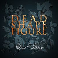DEAD SHAPE FIGURE - Opus Victoria (CD)