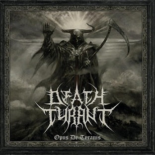 DEATH TYRANT - Opus De Tyranis (CD)