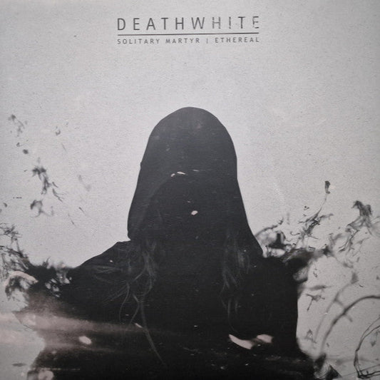 DEATHWHITE - Solitary Martyr / Ethereal (12")