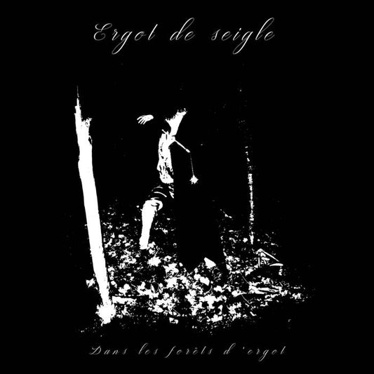 ERGOT DE SEIGLE - Dans Les Forêts D'Ergot (CD)