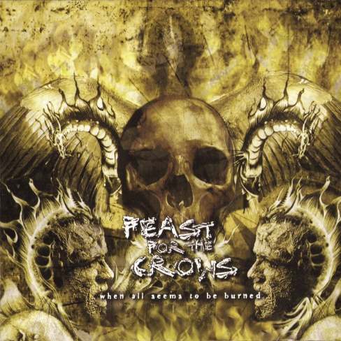 FEAST FOR THE CROWS - When All Seems To Be Burned (CD)