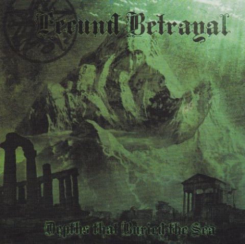 FECUND BETRAYAL - Depths That Buried The Sea (CD)