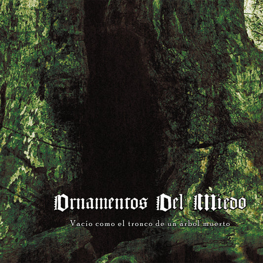 ORNAMENTOS DEL MIEDO - Vacio Como El Tronco De Un Arbol Muerto (DigiCD)