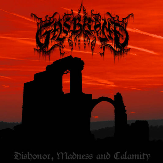 GASBRAND - Dishonor, Madness And Calamity (CD)
