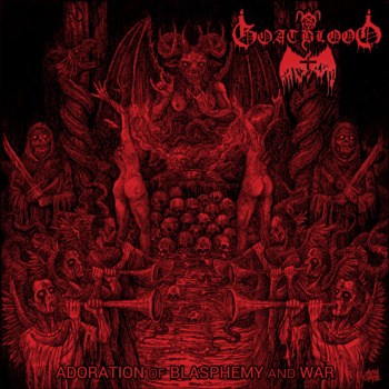 GOATBLOOD - Adoration Of Blasphemy And War (CD)