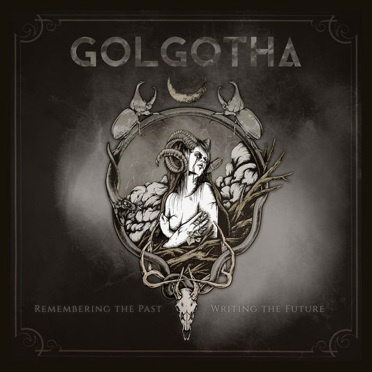 GOLGOTHA - Remembering The Past - Writing The Future (CD)