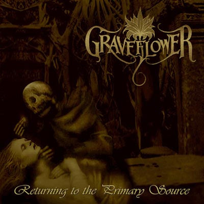 GRAVEFLOWER - Returning To The Primary Source (CD)