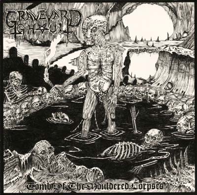 GRAVEYARD GHOUL - Tomb Of The Mouldered Corpses (CD)