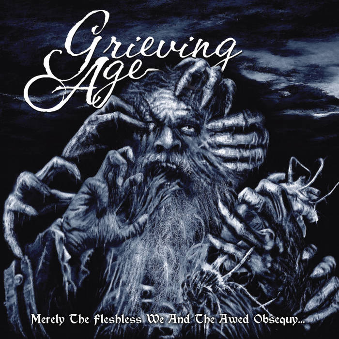 GRIEVING AGE - Merely The Fleshless We And The Awed Obsequy... (2CD)