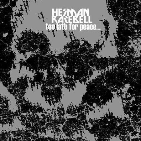 HERMAN RAREBELL - Too Late For Peace (CD)