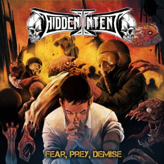 HIDDEN INTENT - Fear, Prey, Demise (CD)