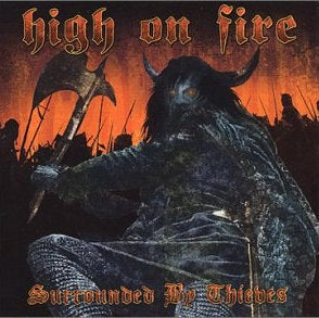 HIGH ON FIRE - Surrounded By Thieves (CD)