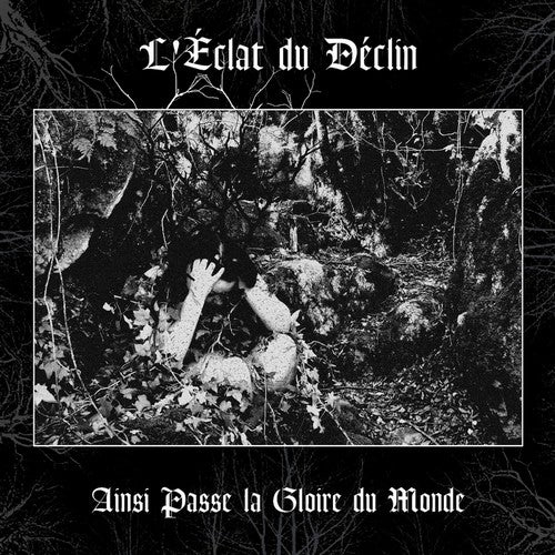 L'ECLAT DU DECLIN - Ainsi Passe La Gloire Du Monde (DigiCD)