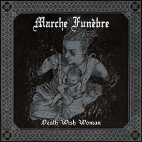 MARCHE FUNEBRE - Death Wish Woman (CD)