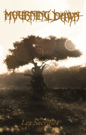 MOURNING DAWN - Les Sacrifiés (Tape)
