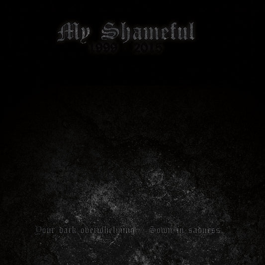MY SHAMEFUL - Your Dark Overwhelming / Sown In Sadness (DigiCD)