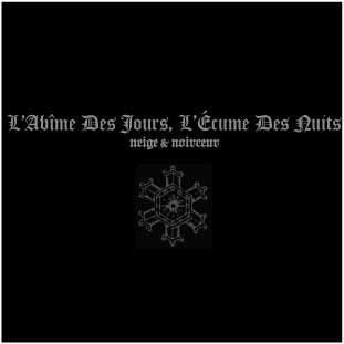 NEIGE ET NOIRCEUR - L'Abîme Des Jours, L'Ecume Des Nuits (CD)