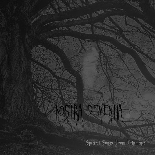 NOSTRA DEMENTIA - Spectral Songs From Vehemence (DigiCD)