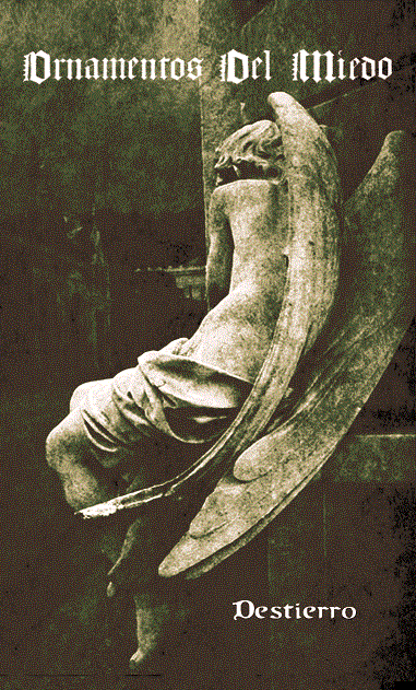 ORNAMENTOS DEL MIEDO - Destierro (Tape)
