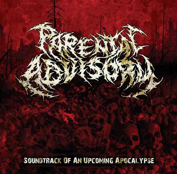 PARENTAL ADVISORY - Soundtrack Of An Upcoming Apocalypse (CD)