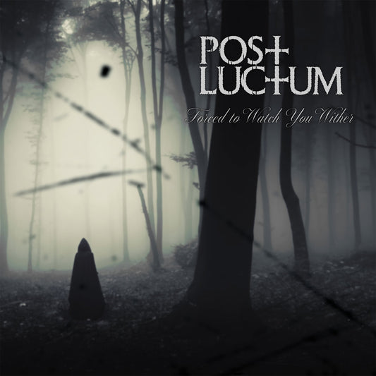 POST LUCTUM - Forced To Watch You Wither (DigiCD)
