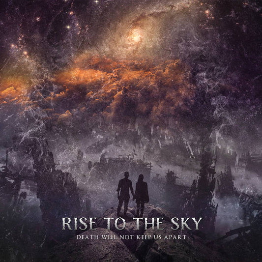 RISE TO THE SKY - Death Will Not Keep Us Apart (Digi2CD)
