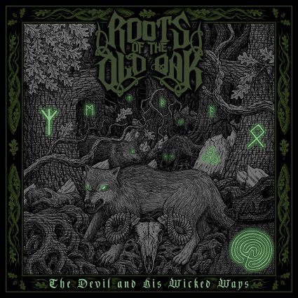 ROOTS OF THE OLD OAK - The Devil And His Wicked Ways (DigiCD)