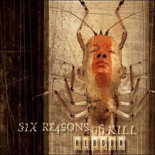 SIX REASONS TO KILL - Reborn (CD)