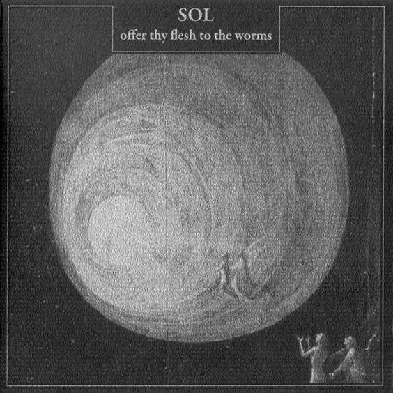 SOL - Offer Thy Flesh To The Worms (DigiCD)