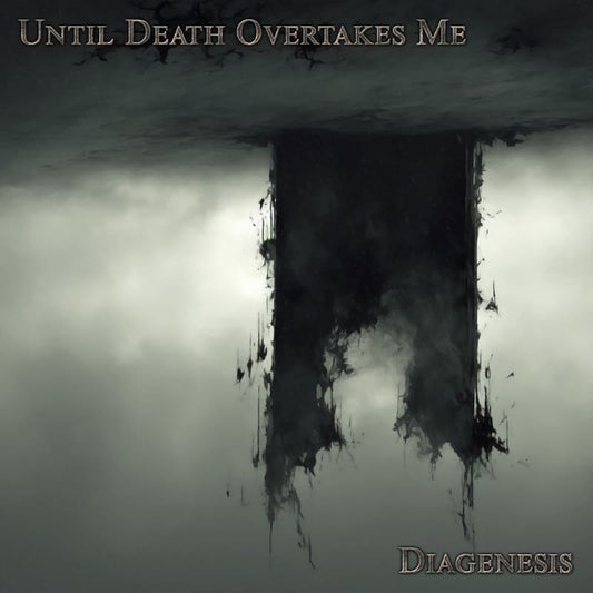 UNTIL DEATH OVERTAKES ME - Diagenesis (DigiCD)