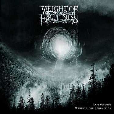 WEIGHT OF EMPTINESS - Anfractuous Moments For Redemption (CD)