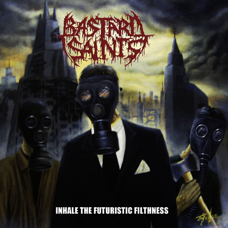 BASTARD SAINTS - Inhale The Futuristic Filthness (CD)
