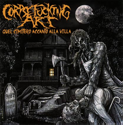 CORPSE FUCKING ART - Quel Cimitero Accanto Alla Villa (CD)