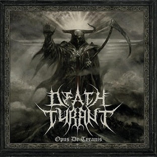 DEATH TYRANT - Opus De Tyranis (CD)