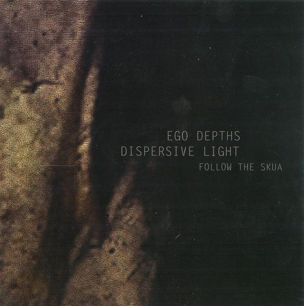 EGO DEPTHS / DISPERSIVE LIGHT - Follow The Skua (CD)