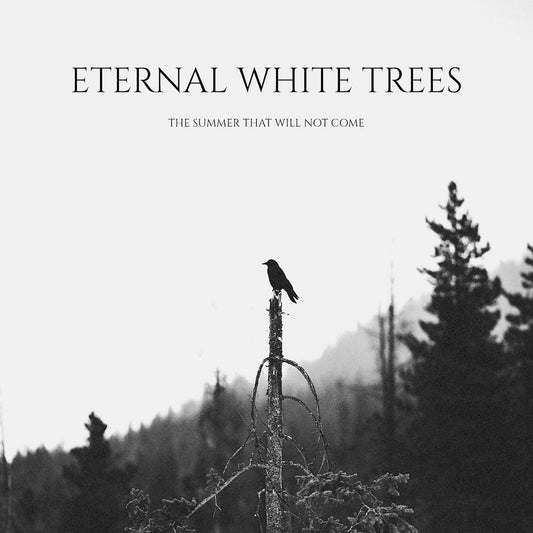 ETERNAL WHITE TREES - The Summer That Will Not Come (DigiCD)