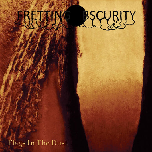 FRETTING OBSCURITY - Flags In The Dust (CD)