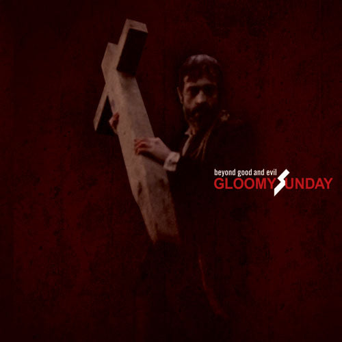 GLOOMY SUNDAY - Beyond Good And Evil (CD)