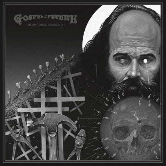 GOSPEL OF THE FUTURE - Blowtorch Mankind (DigiCD)