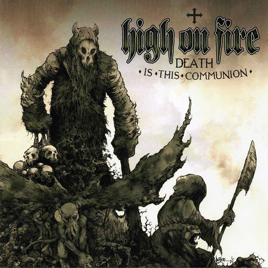 HIGH ON FIRE - Death Is This Communion (CD)