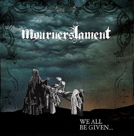 MOURNERS LAMENT - We All Be Given... (CD)