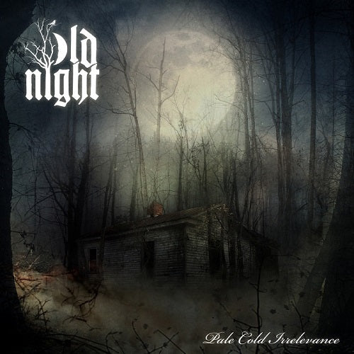 OLD NIGHT - Pale Cold Irrelevance (CD)