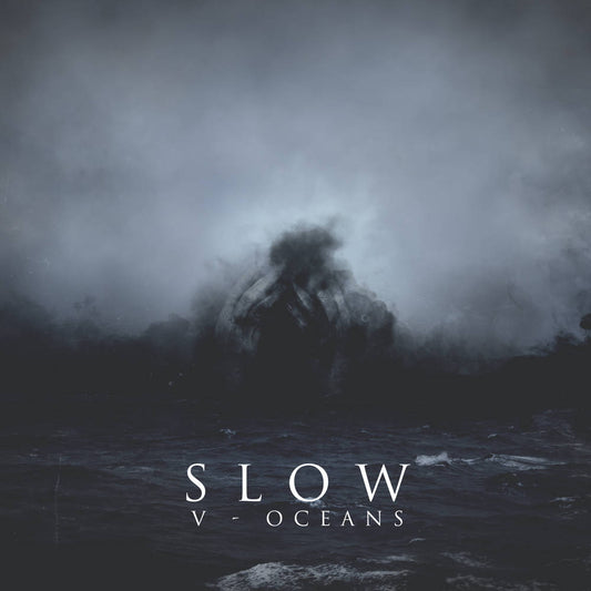 SLOW - V Oceans (12")