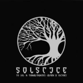 SOLSTICE - To Sol A Thane / Death's Crown Is Victory (CD)